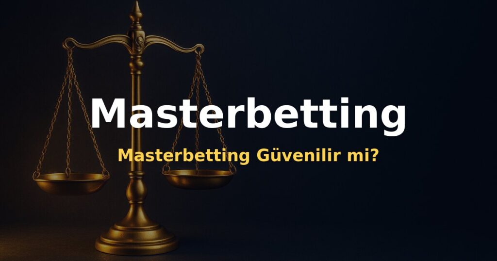 Masterbetting Güvenilir mi? - Masterbetting